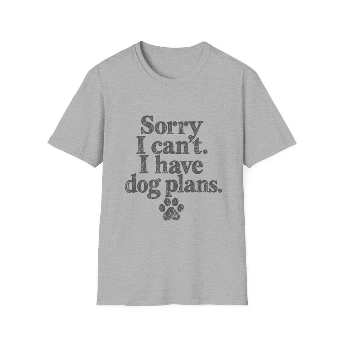 Sorry I can't, I have dog plans T-Shirt