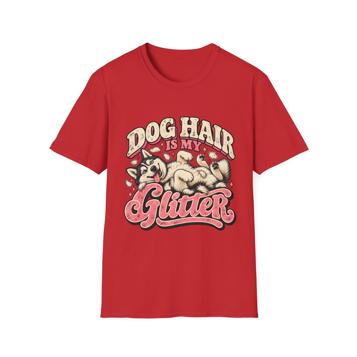 Dog Hair is my Glitter T-Shirt