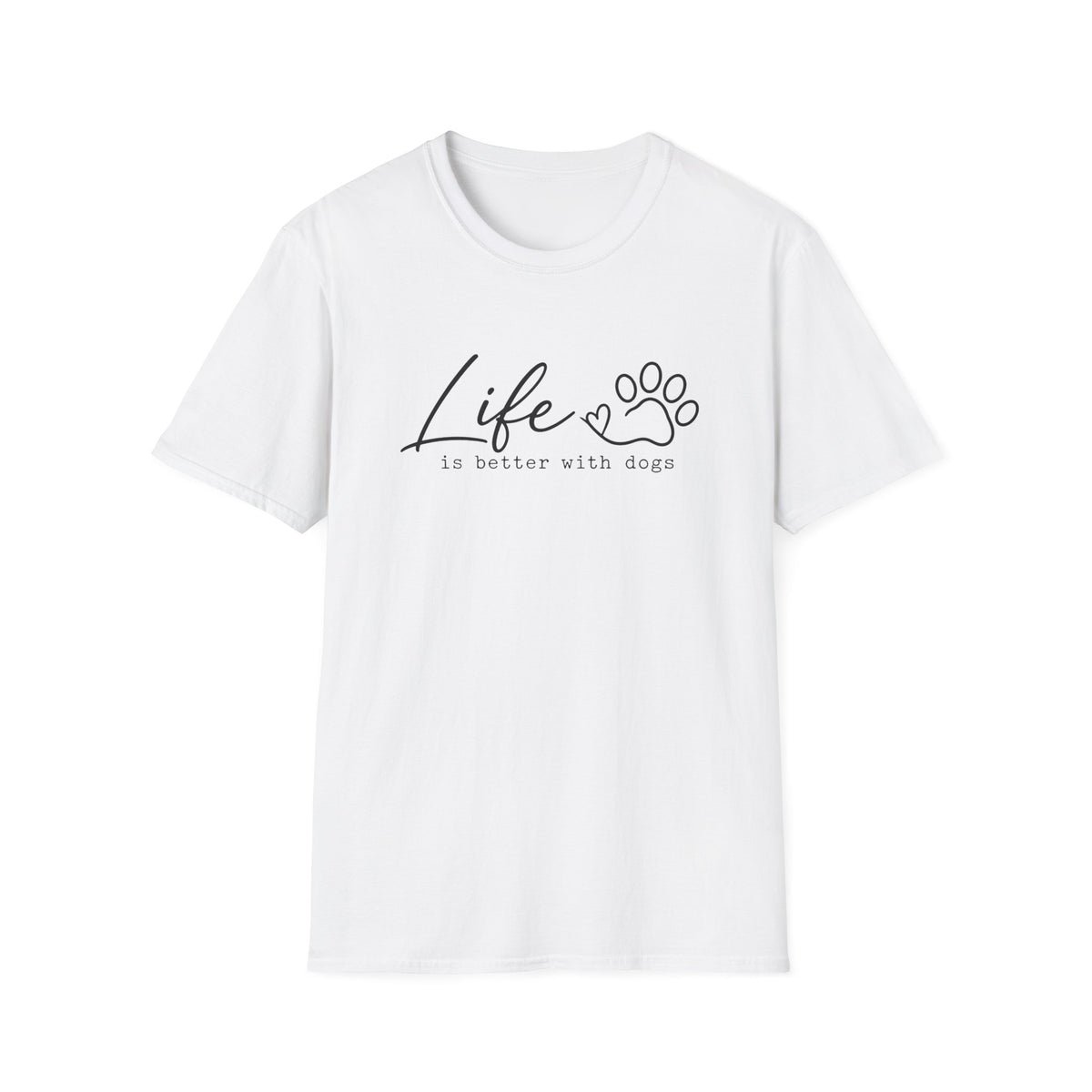 Life is better with Dogs T-Shirt