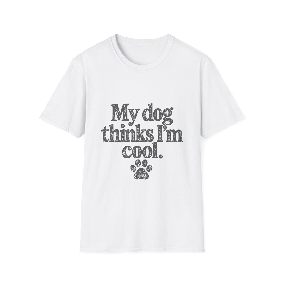 My dog thinks I'm cool T-Shirt