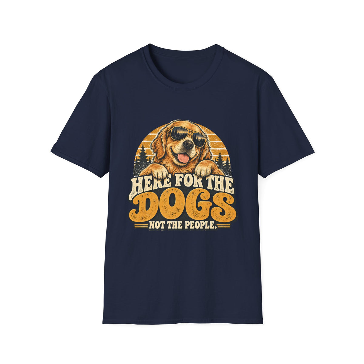 Here for the Dogs, Not the People T-Shirt