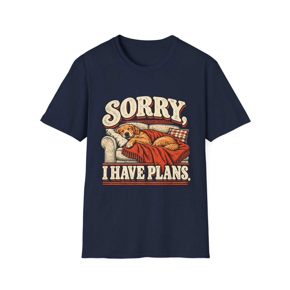 Sorry, I have plans T-Shirt