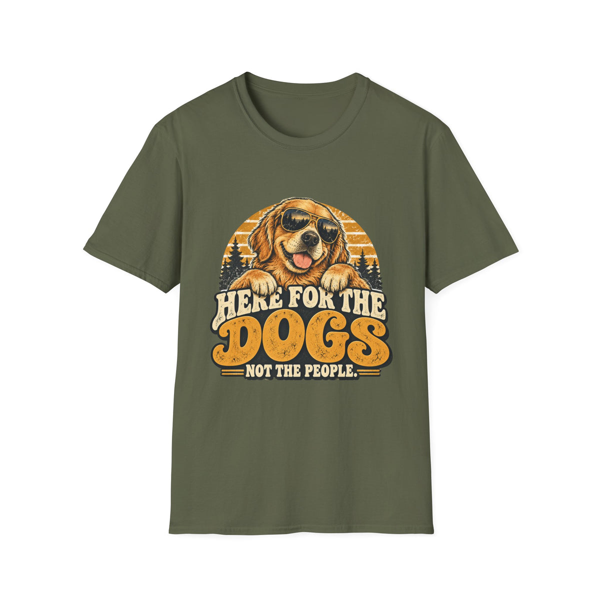 Here for the Dogs, Not the People T-Shirt