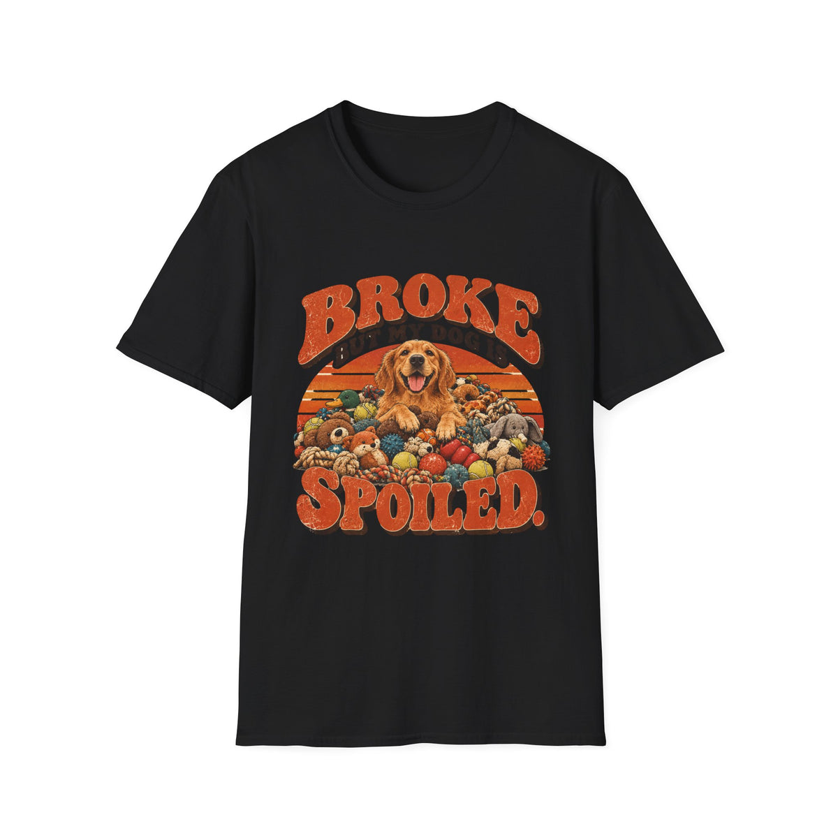 Broke, But my Dog is Spoiled T-Shirt