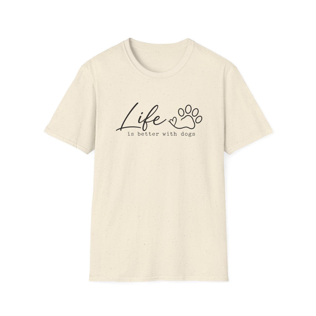 Life is better with Dogs T-Shirt