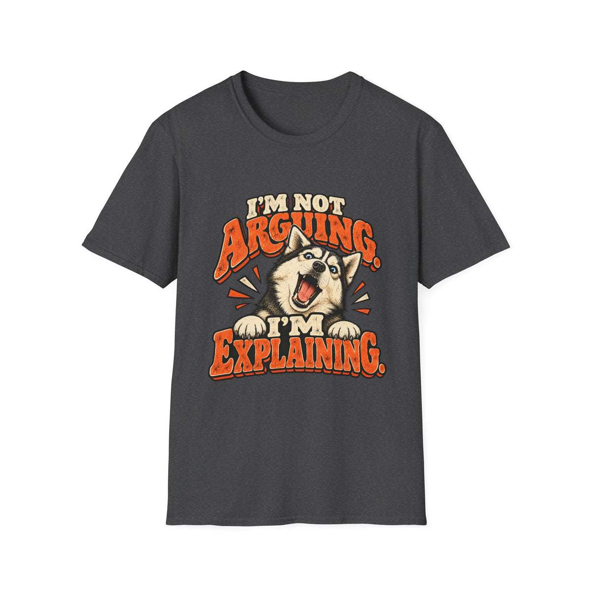 I'm Not Arguing, I'm Explaining T-Shirt