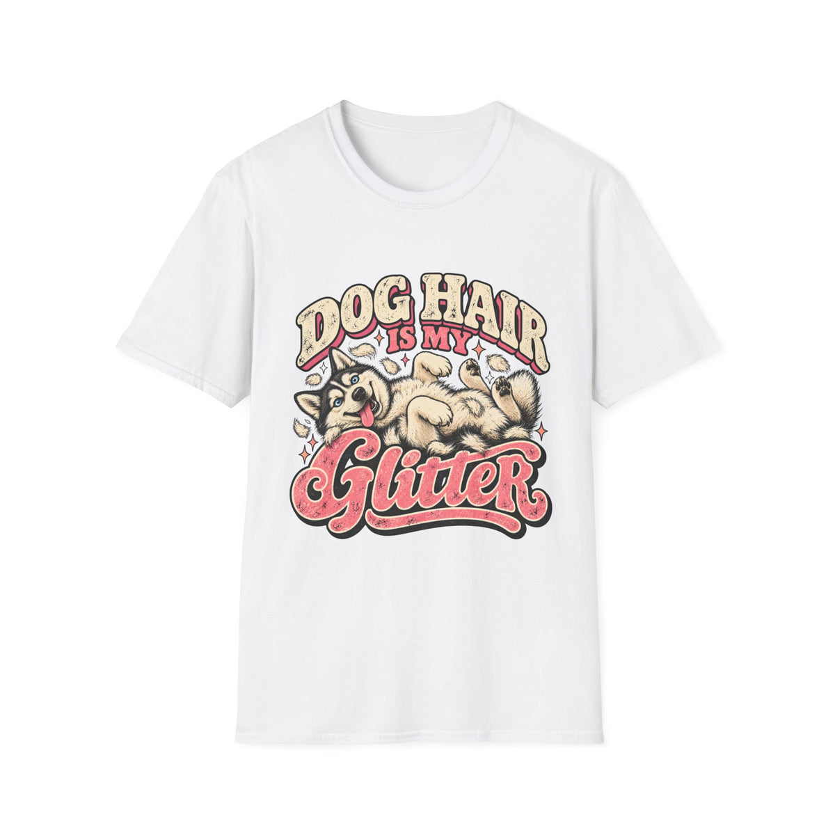 Dog Hair is my Glitter T-Shirt