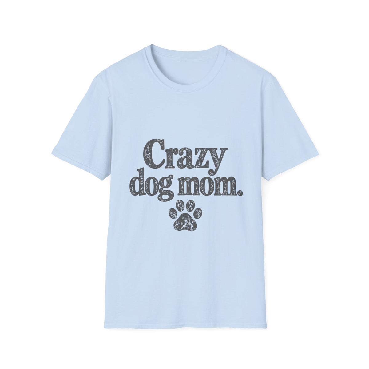 Crazy Dog Mom T-Shirt
