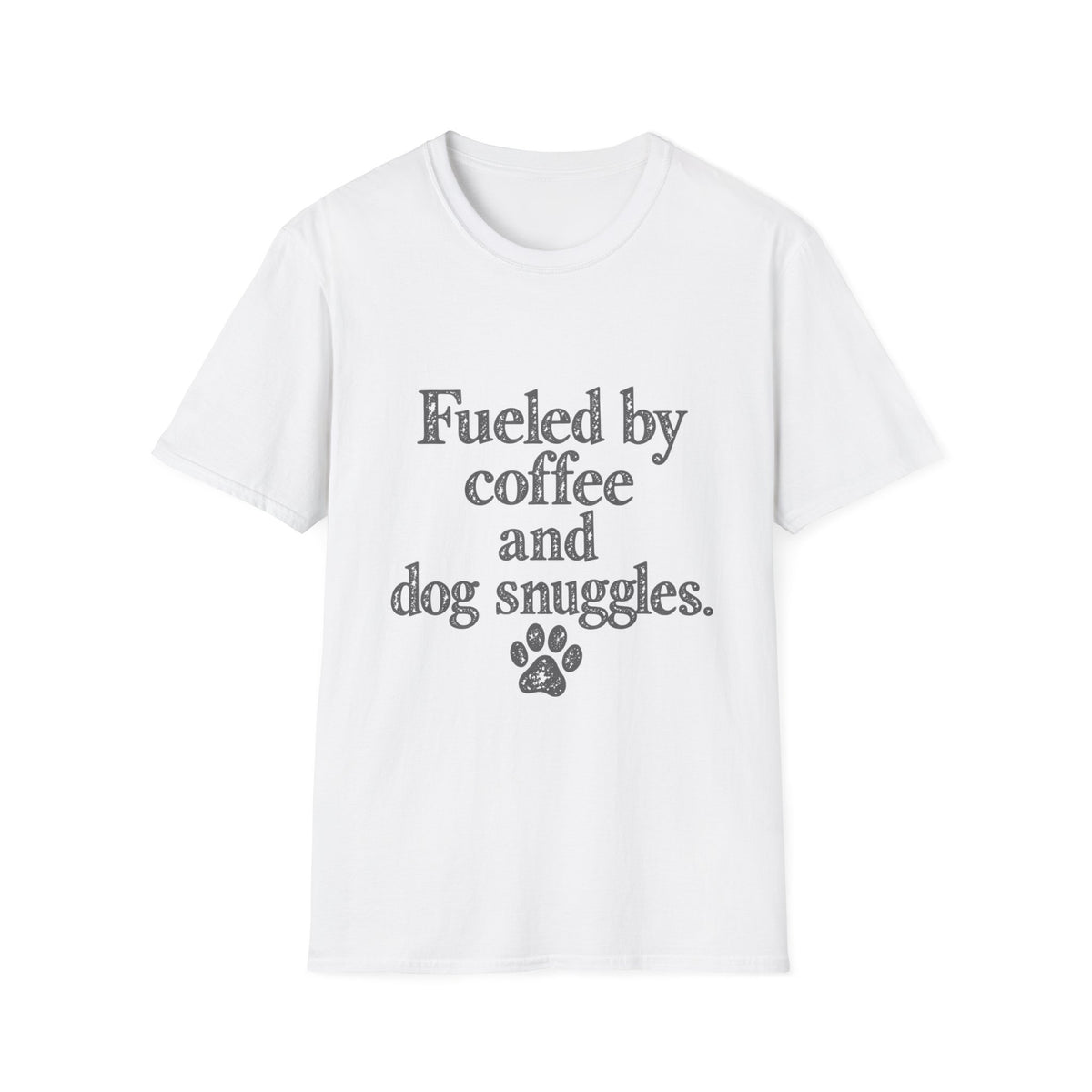 Fueled by coffee and dog snuggles T-Shirt