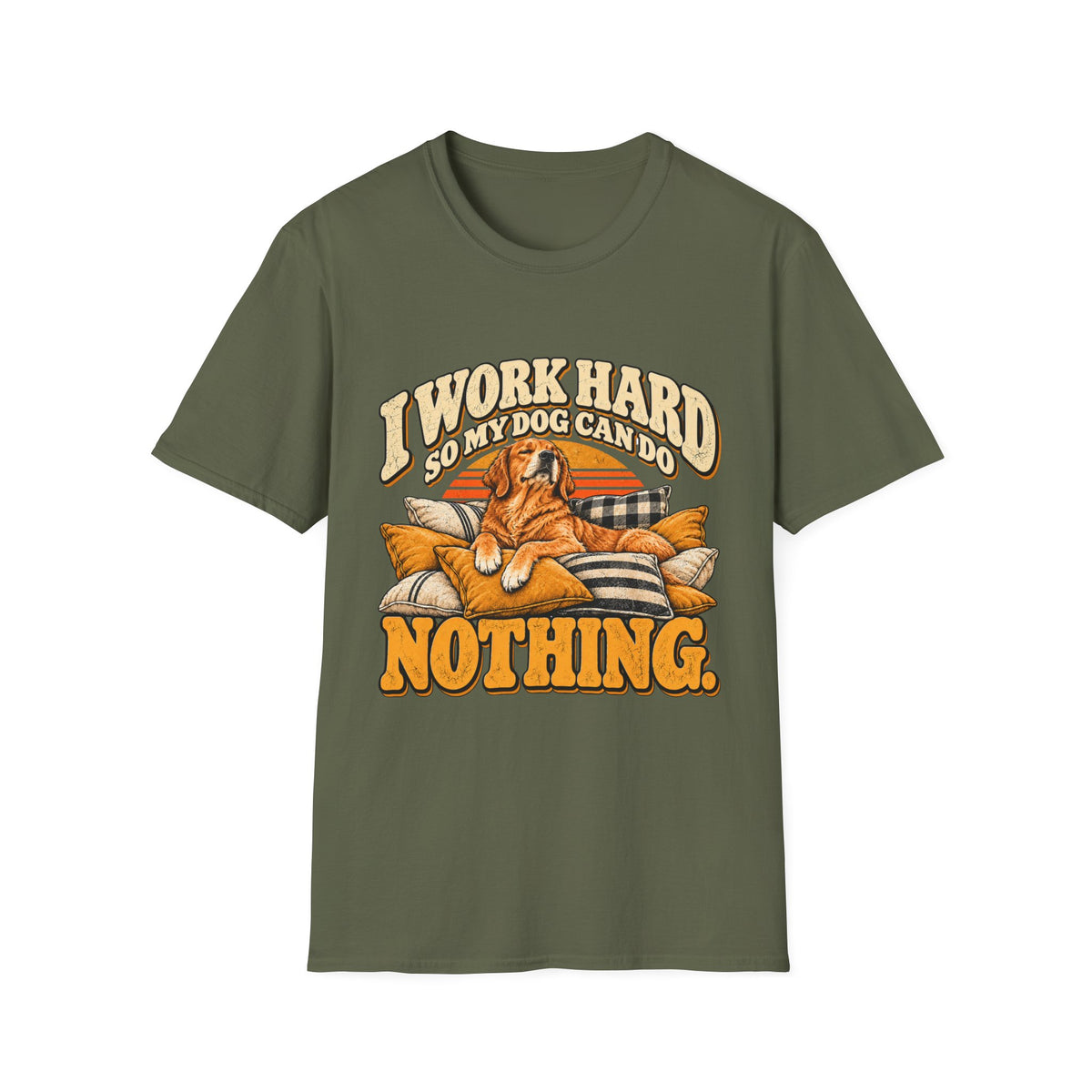 I work hard so my dog can do nothing T-Shirt