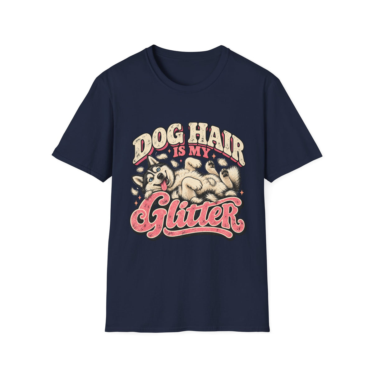 Dog Hair is my Glitter T-Shirt