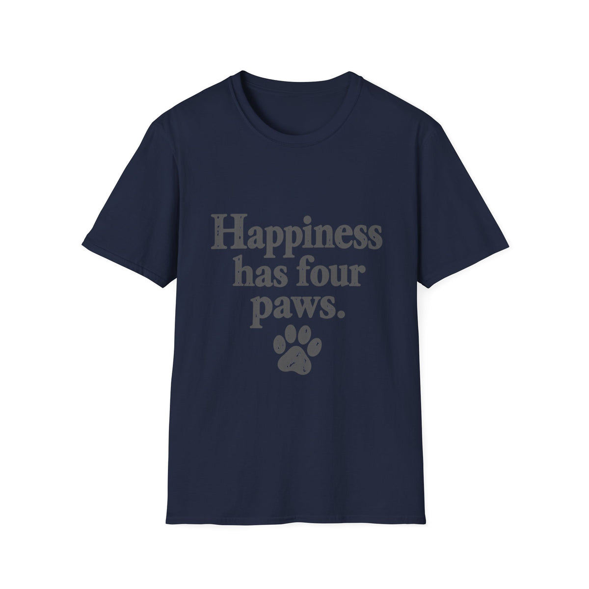 Happiness Has Four Paws T-Shirt