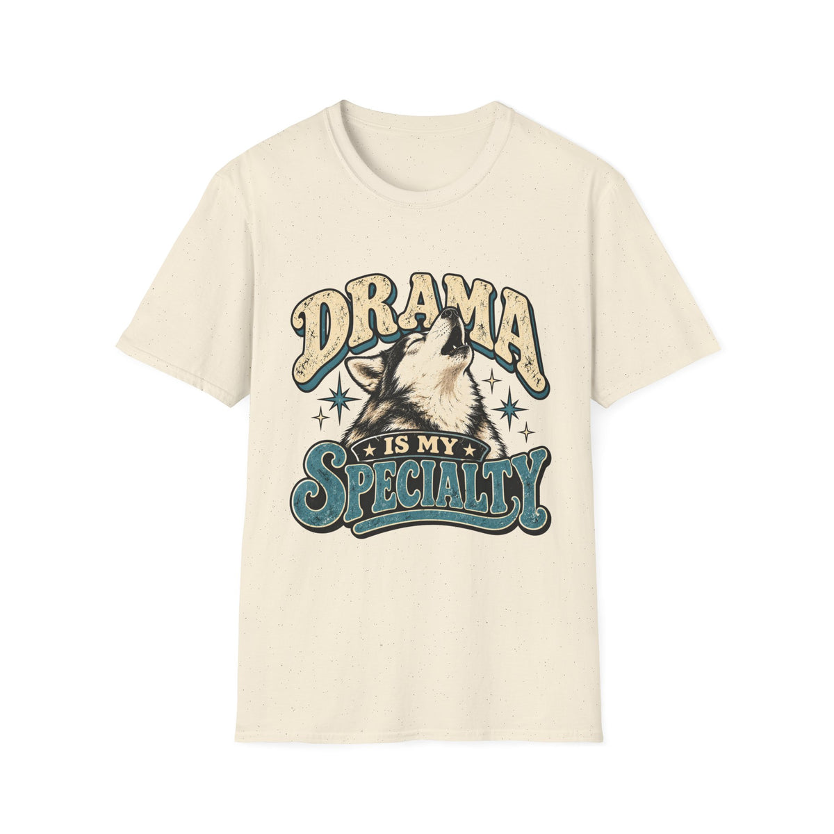 Drama is my specialty T-Shirt