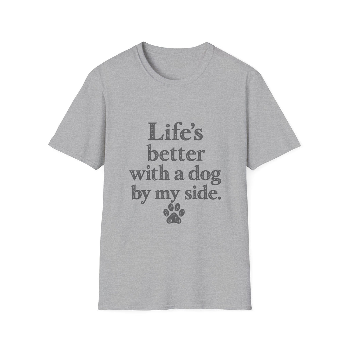 Life's better with a dog by my side T-Shirt