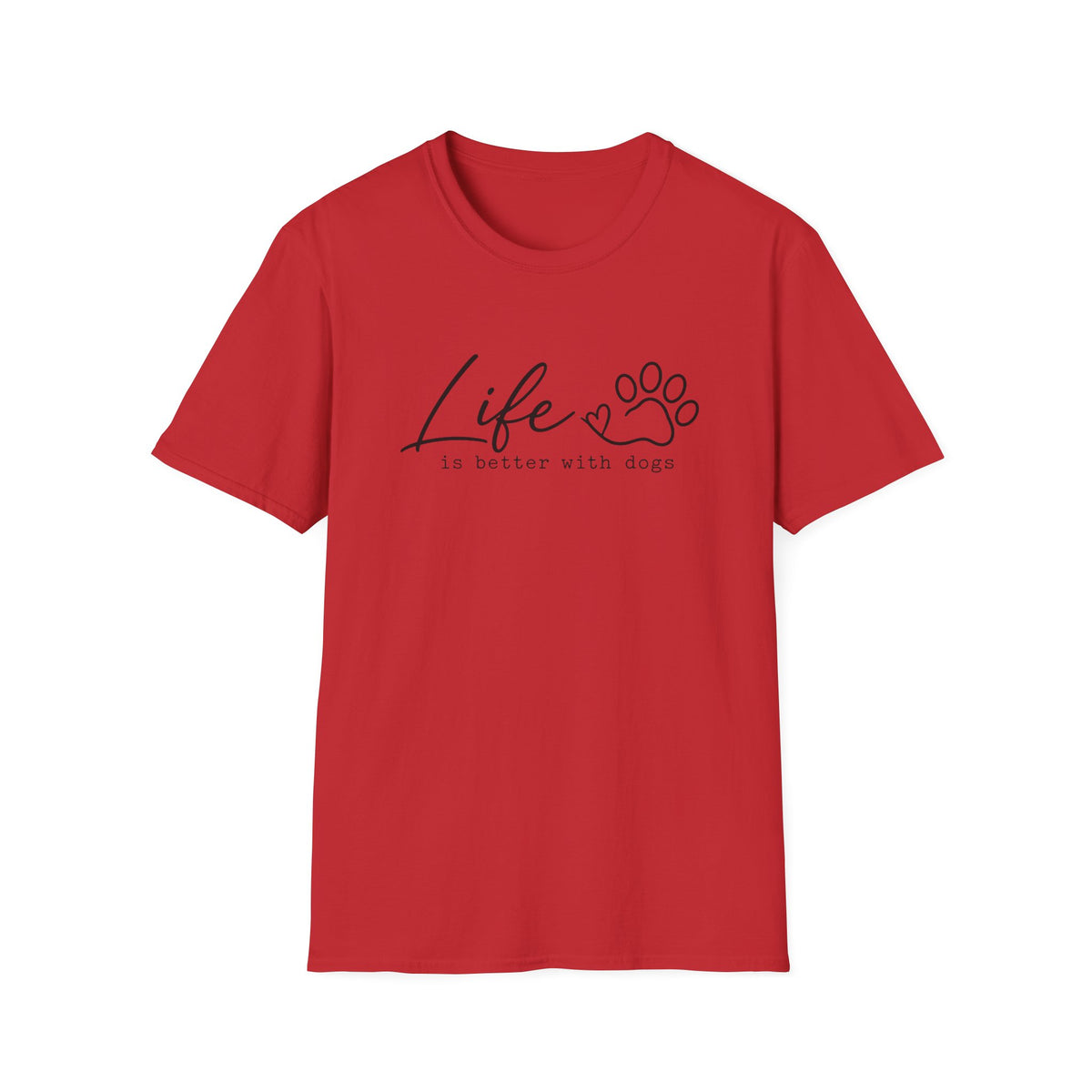 Life is better with Dogs T-Shirt