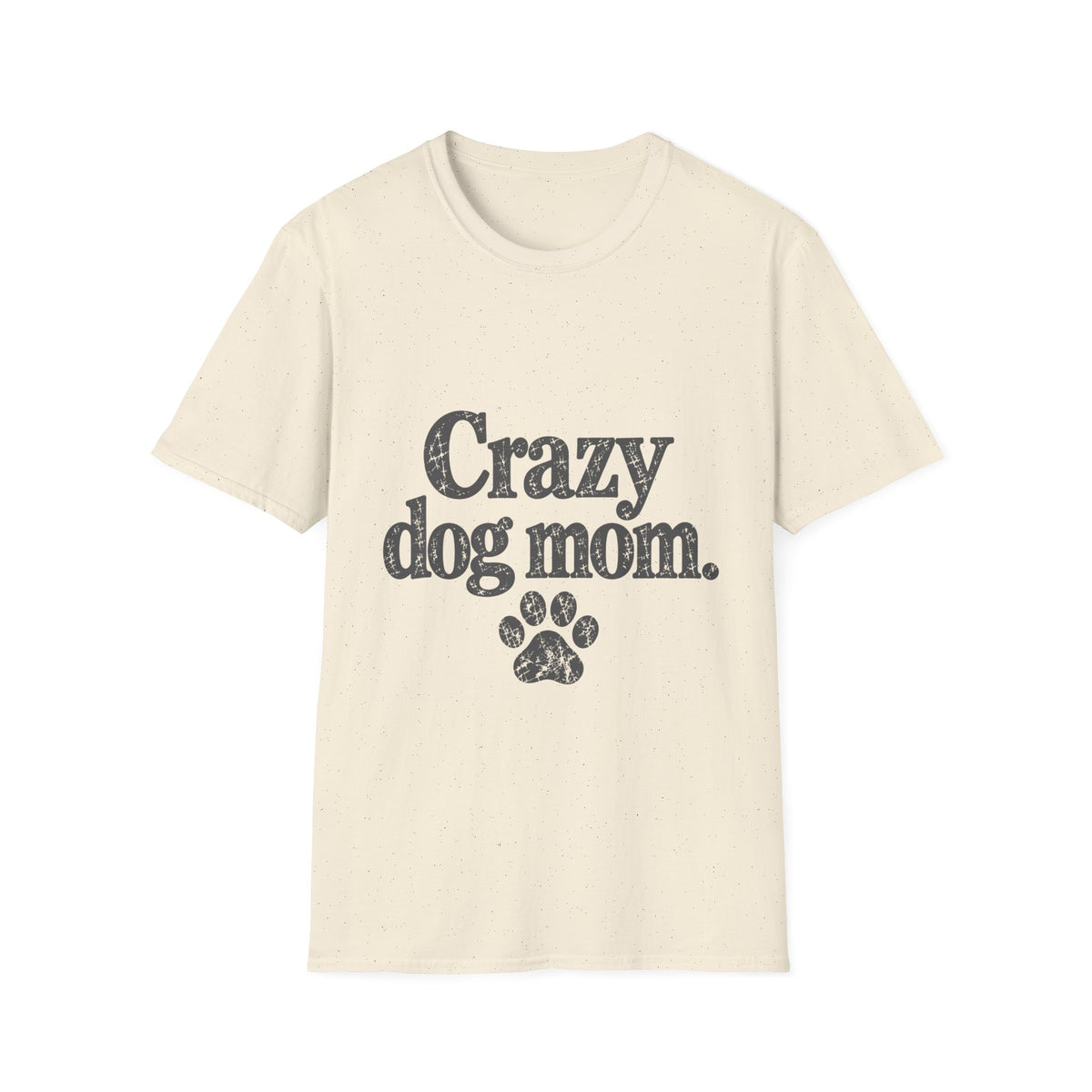 Crazy Dog Mom T-Shirt
