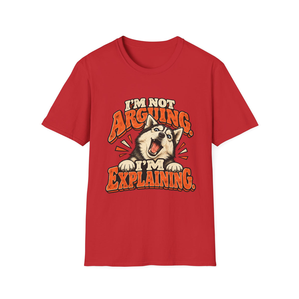 I'm Not Arguing, I'm Explaining T-Shirt