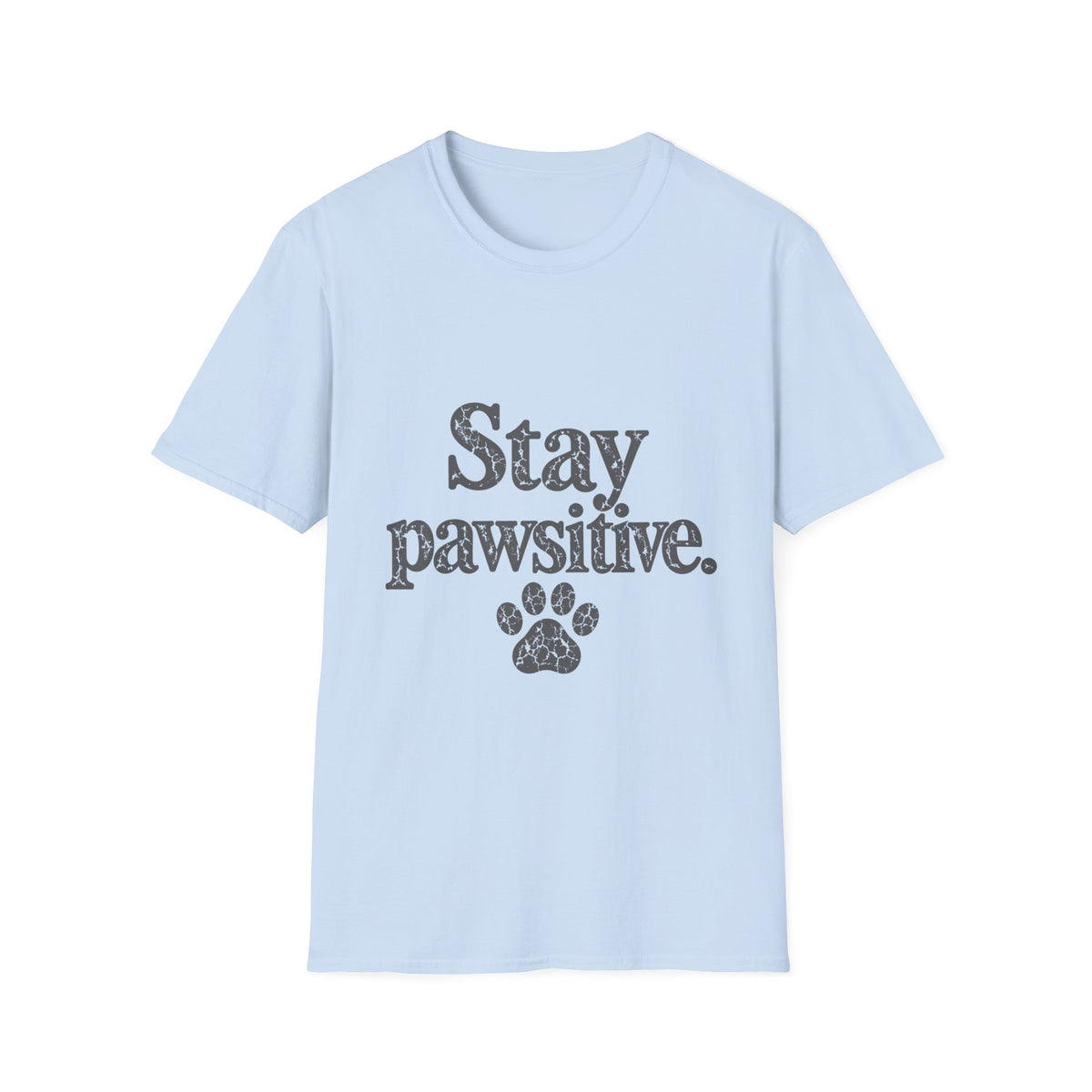 Stay Pawsitive T-Shirt