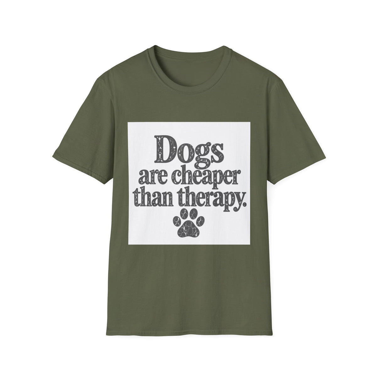 Dogs are cheaper than therapy T-Shirt