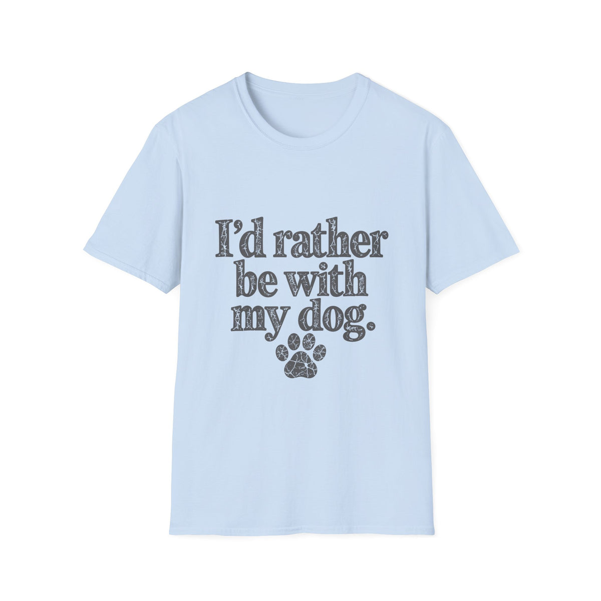 I'd rather be with my dog T-Shirt