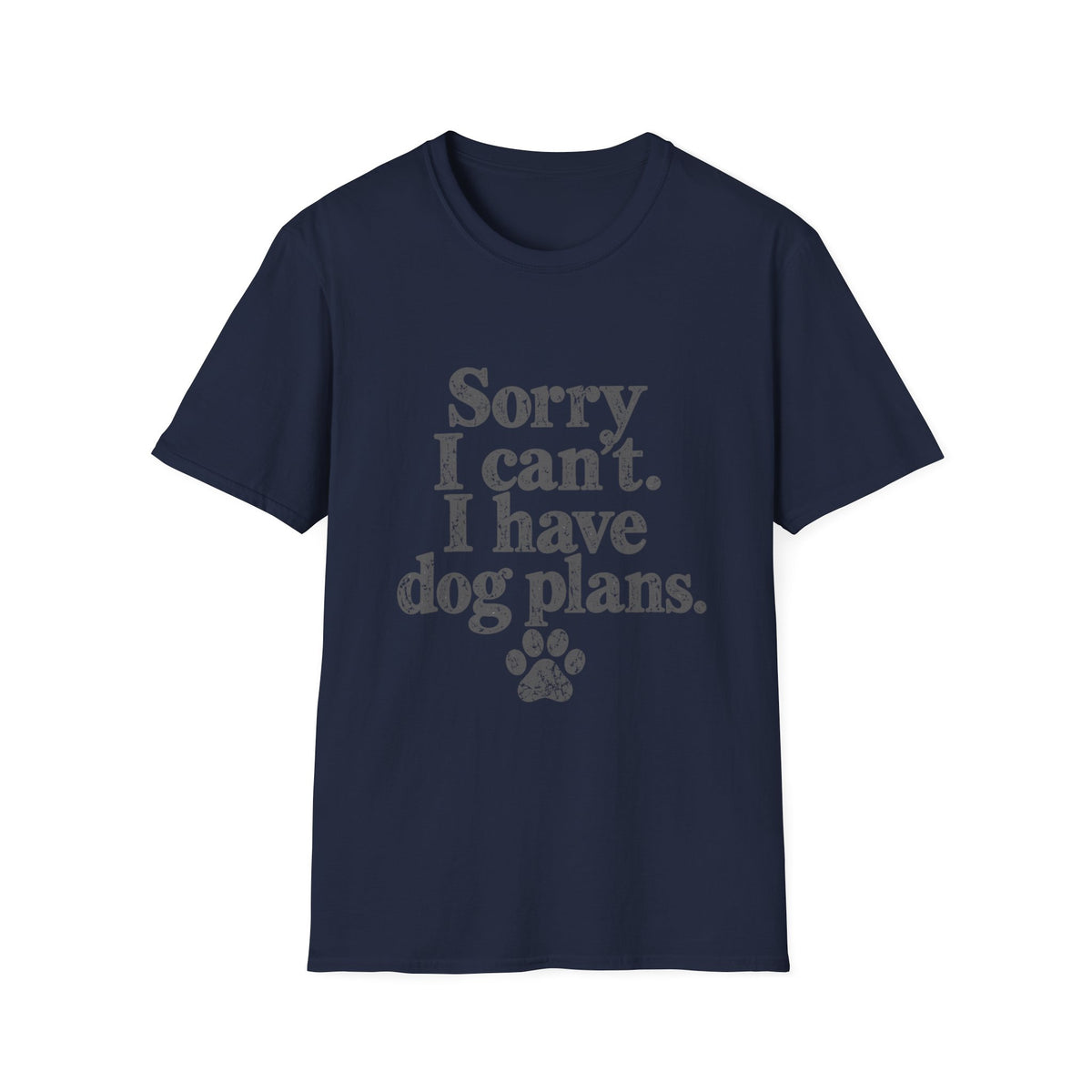 Sorry I can't, I have dog plans T-Shirt