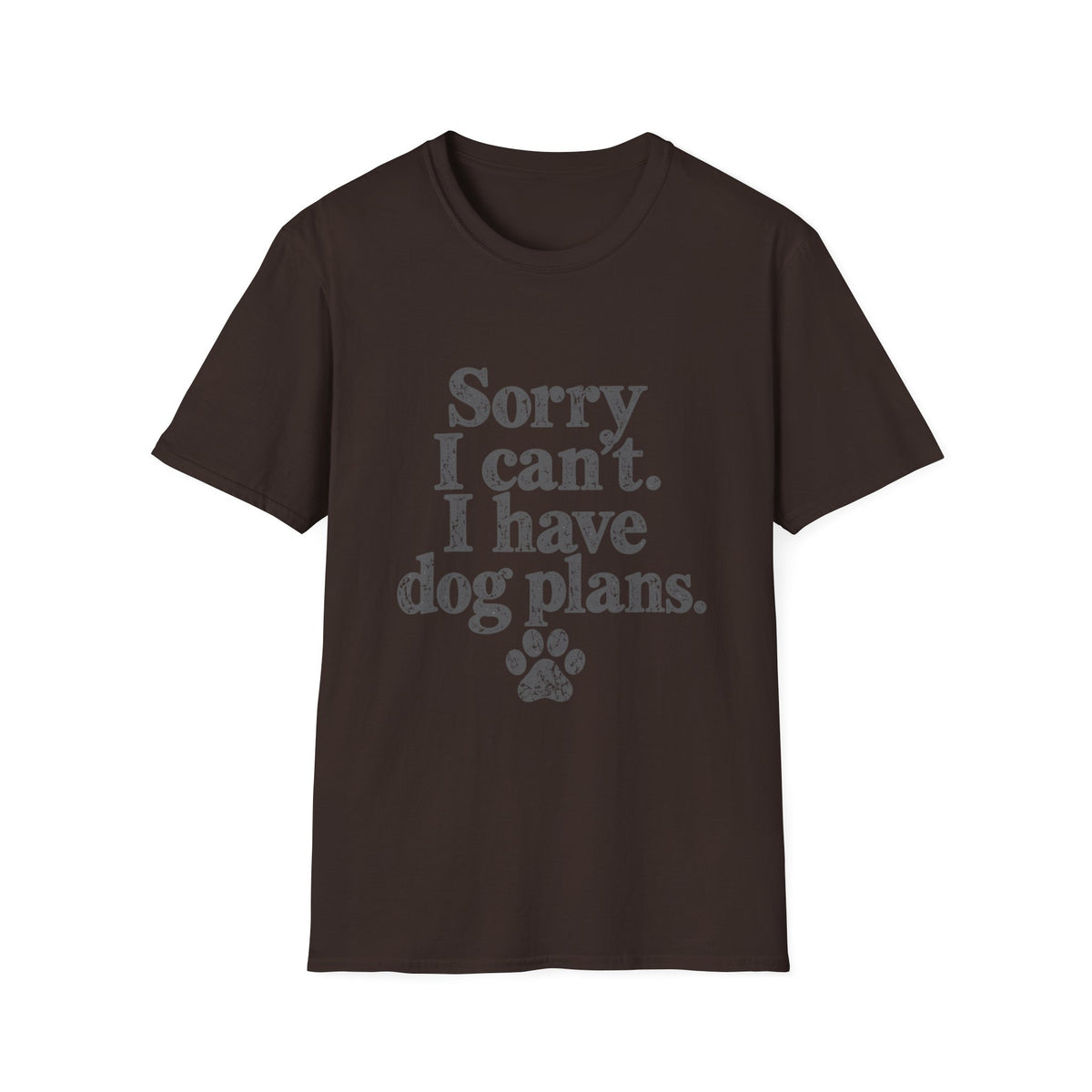 Sorry I can't, I have dog plans T-Shirt