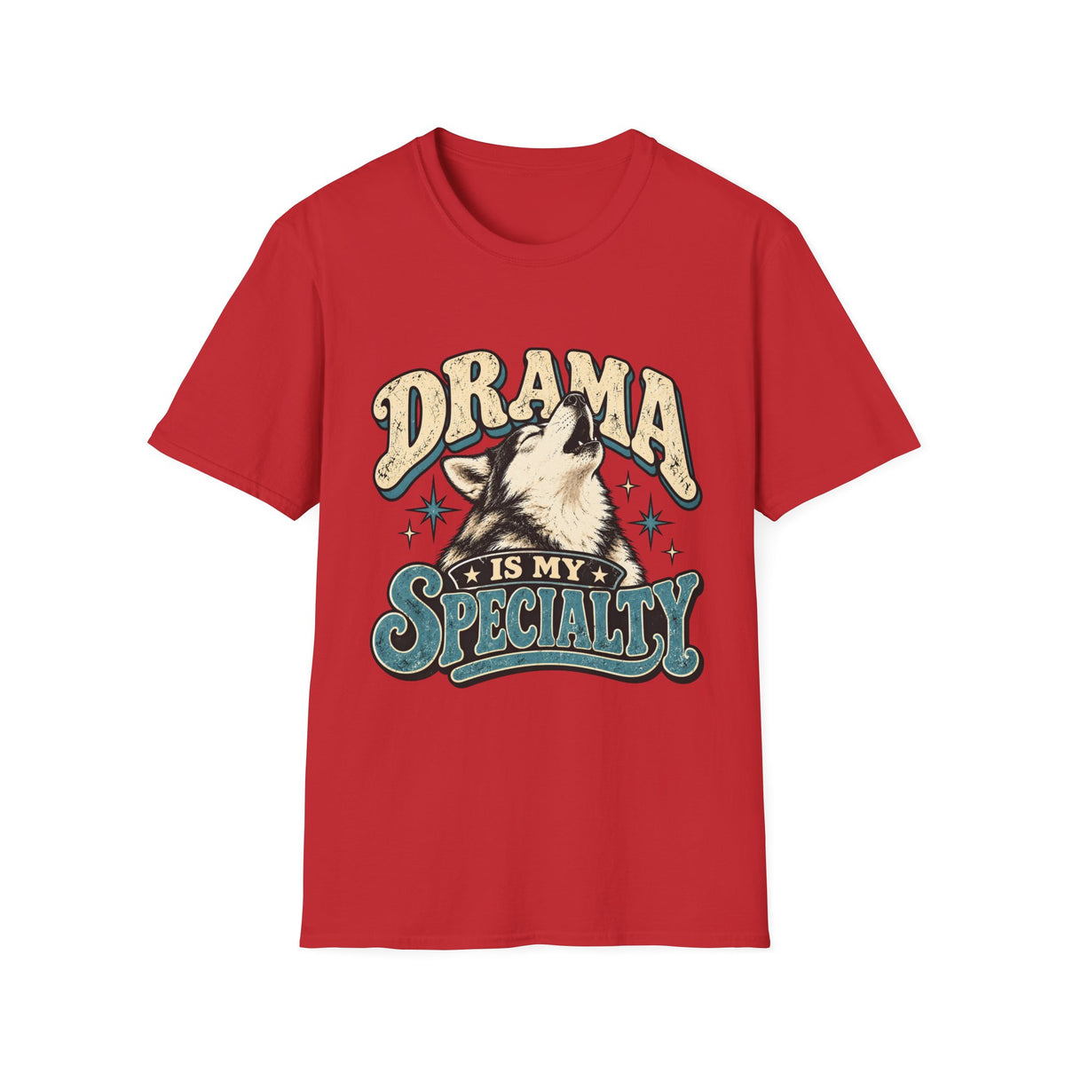 Drama is my specialty T-Shirt