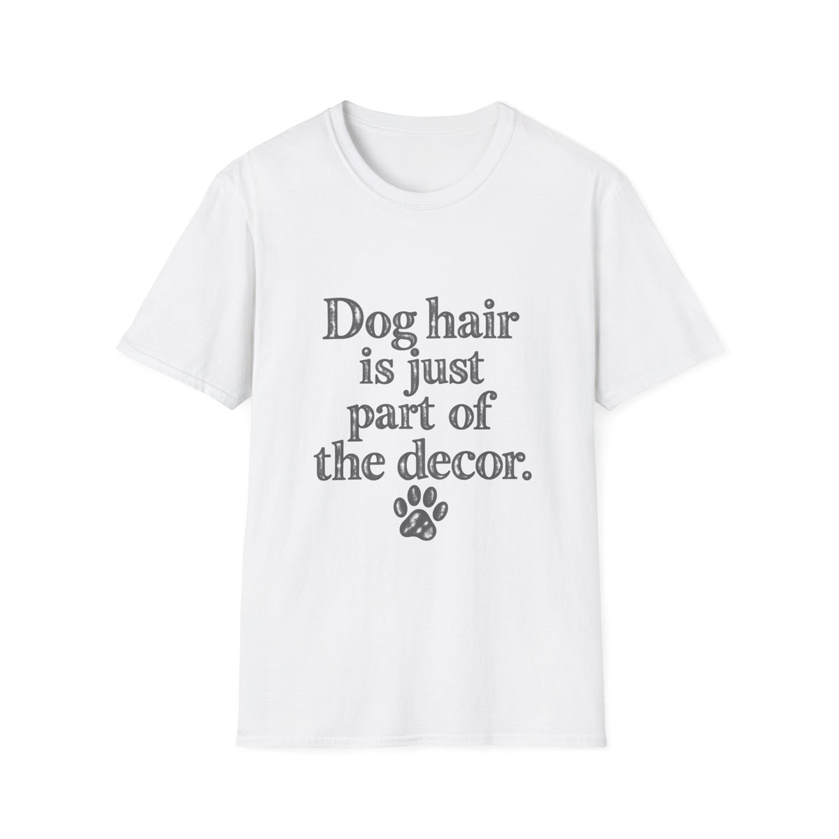 Dog Hair is just part of the decor T-Shirt