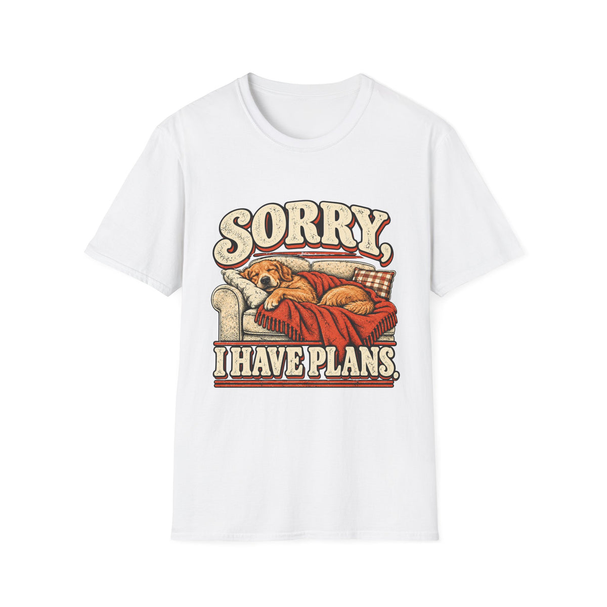 Sorry, I have plans T-Shirt