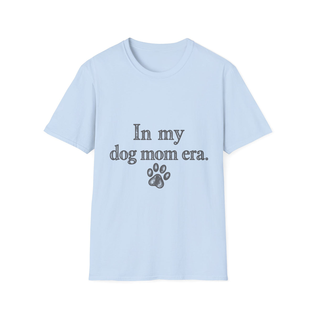 In my dog mom era T-Shirt