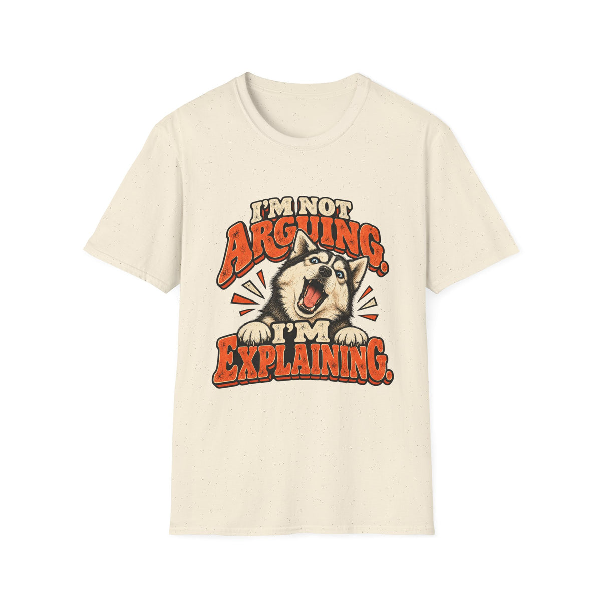I'm Not Arguing, I'm Explaining T-Shirt