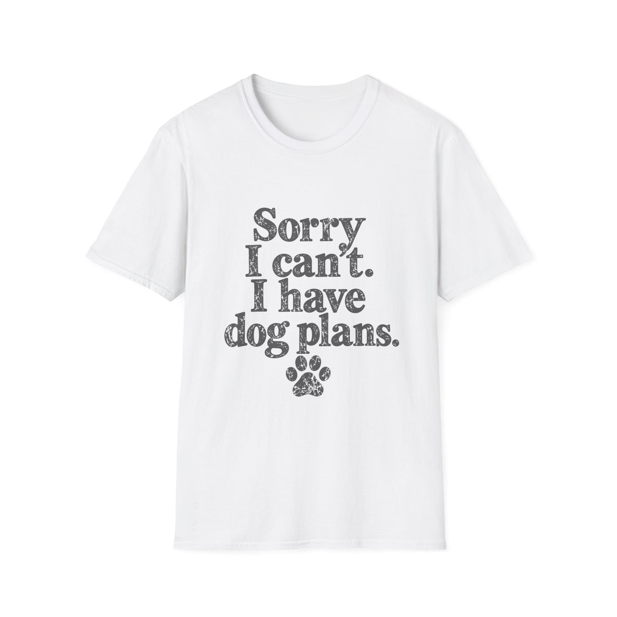 Sorry I can't, I have dog plans T-Shirt