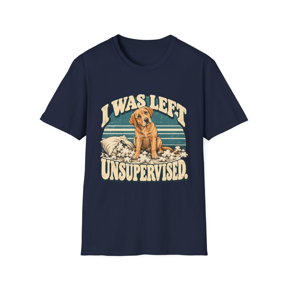 I was left unsupervised T-Shirt