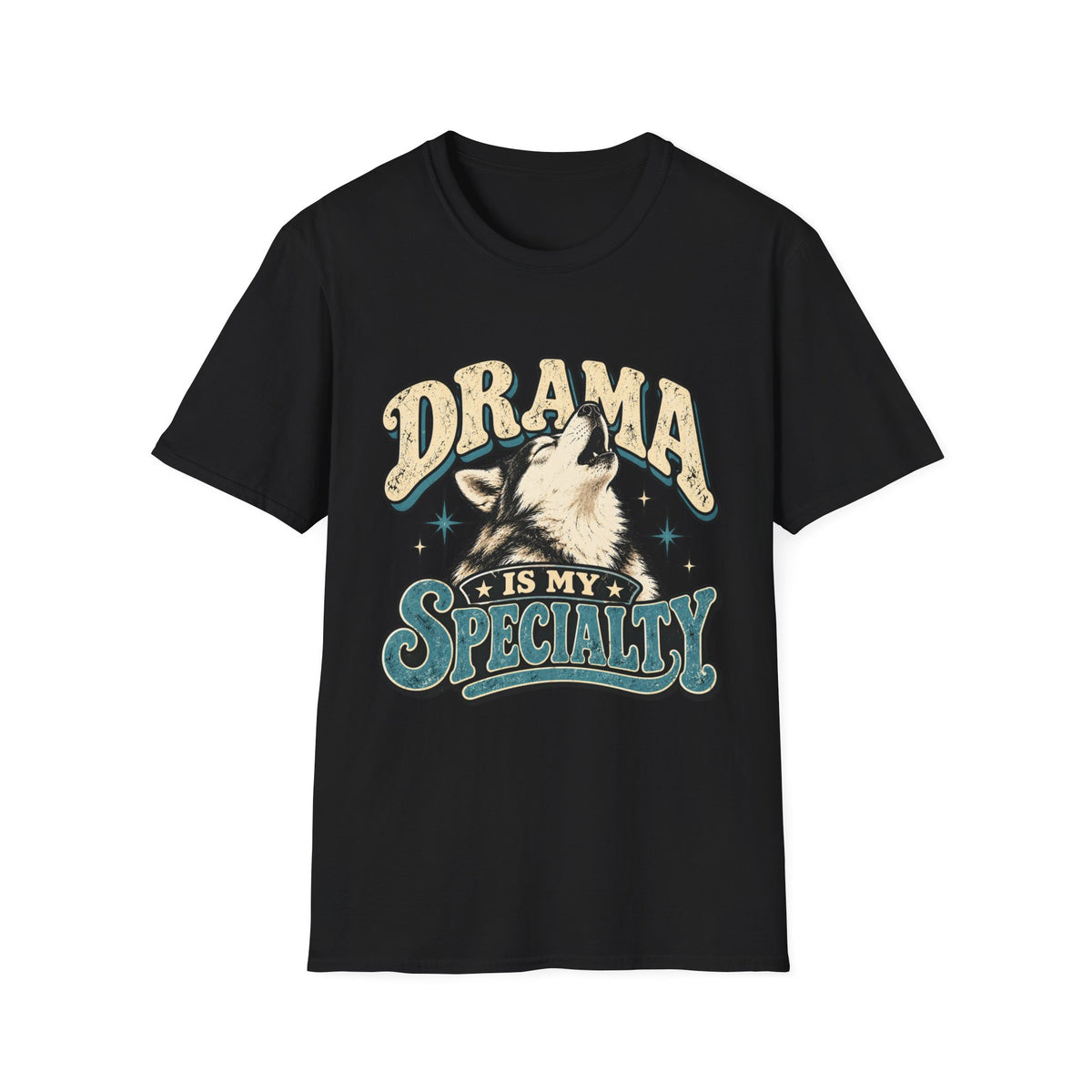 Drama is my specialty T-Shirt