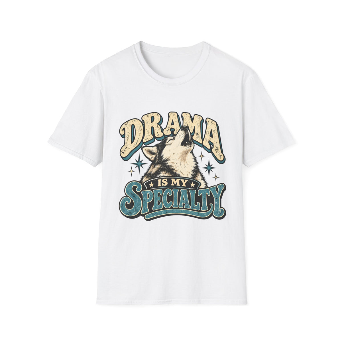 Drama is my specialty T-Shirt