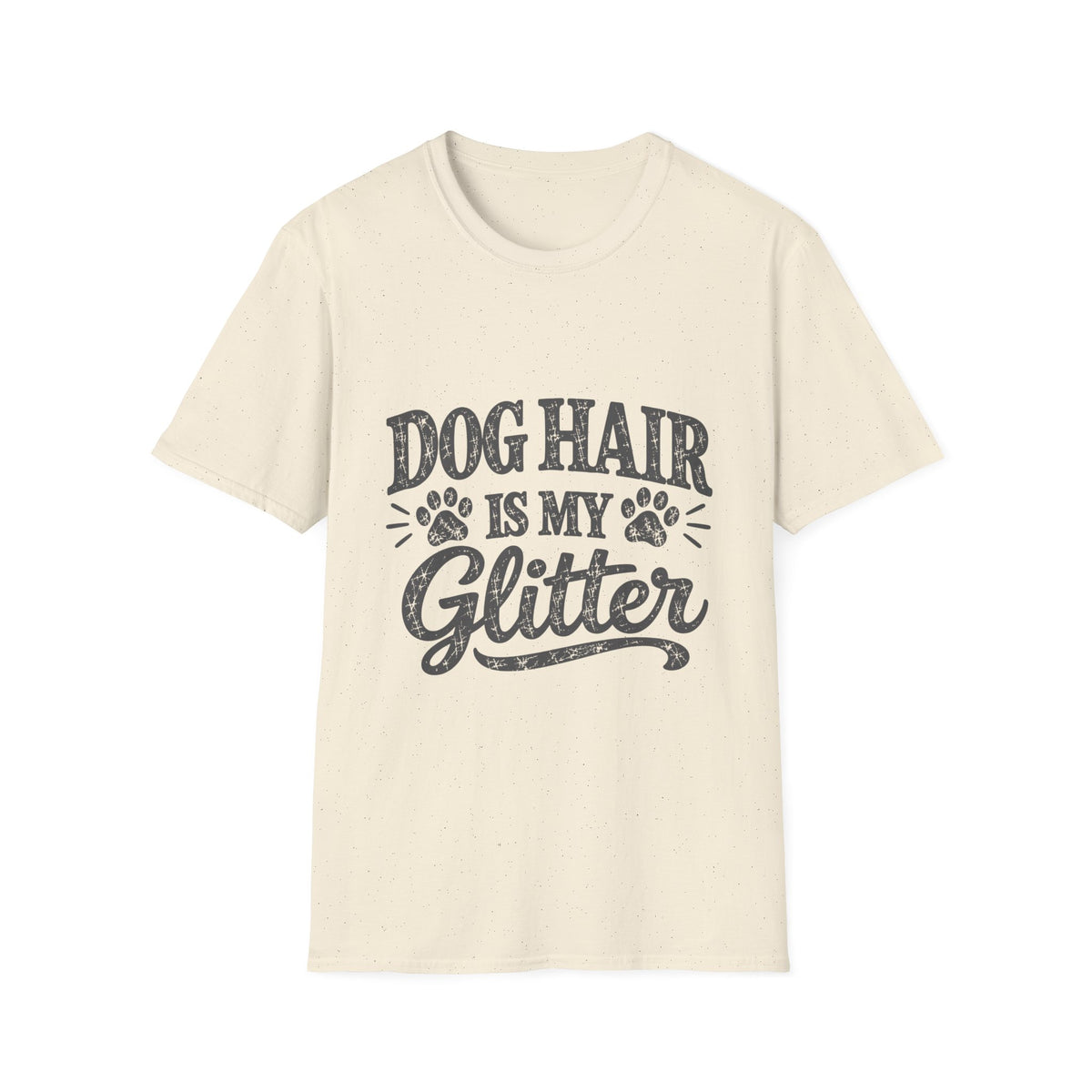 Dog Hair is my Glitter T-Shirt