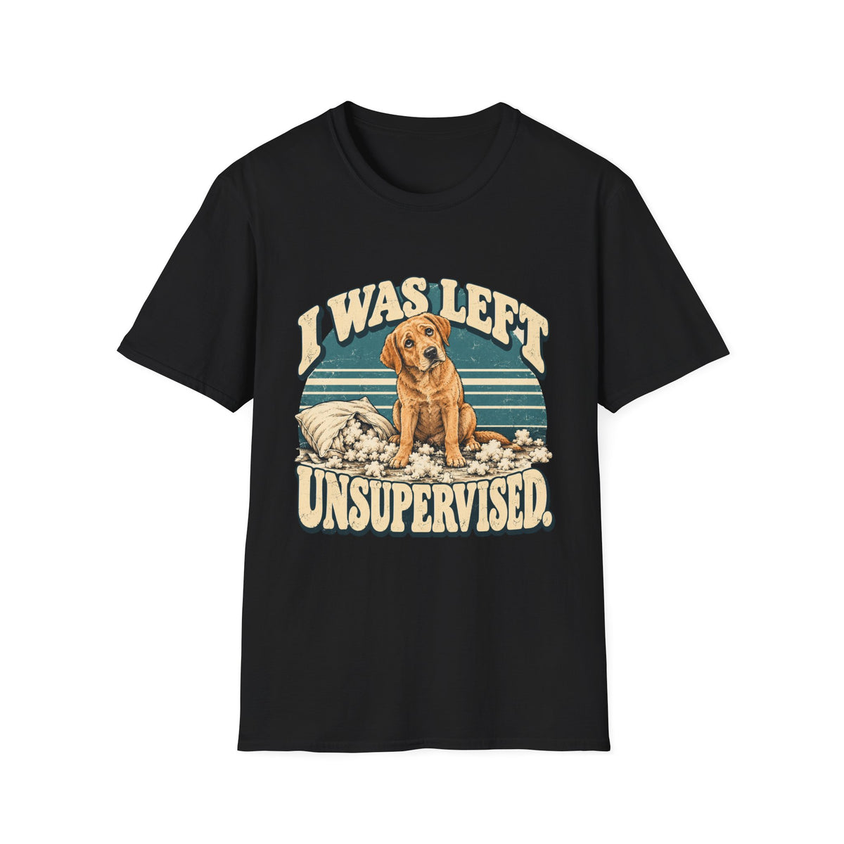 I was left unsupervised T-Shirt
