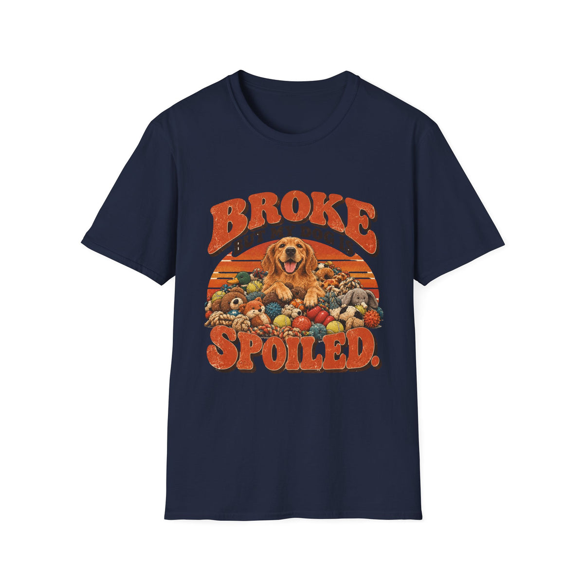 Broke, But my Dog is Spoiled T-Shirt
