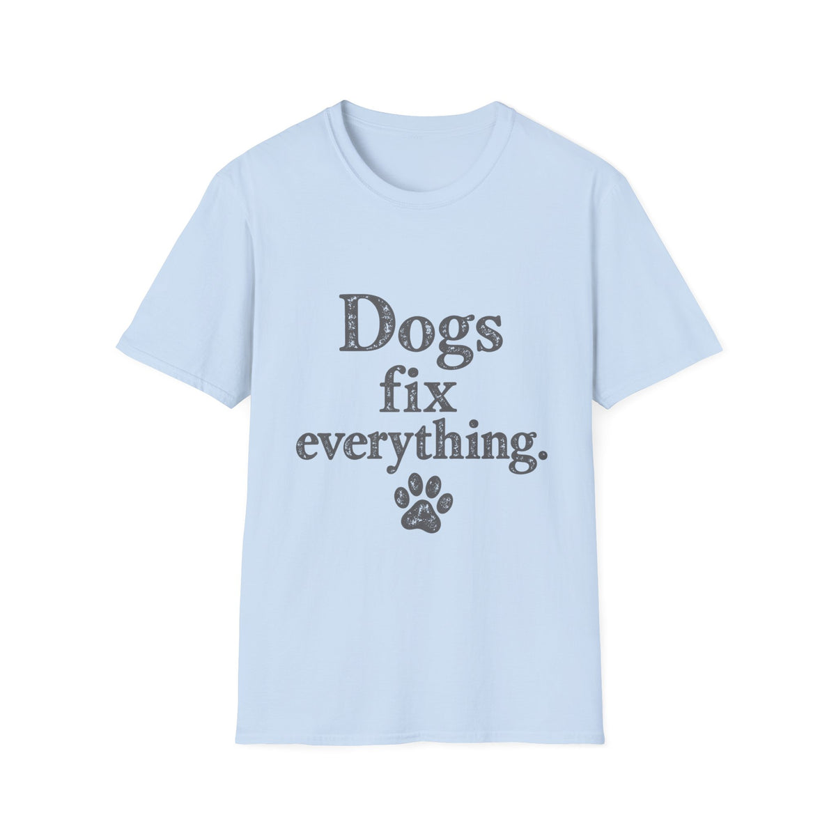 Dogs fix everything T-Shirt