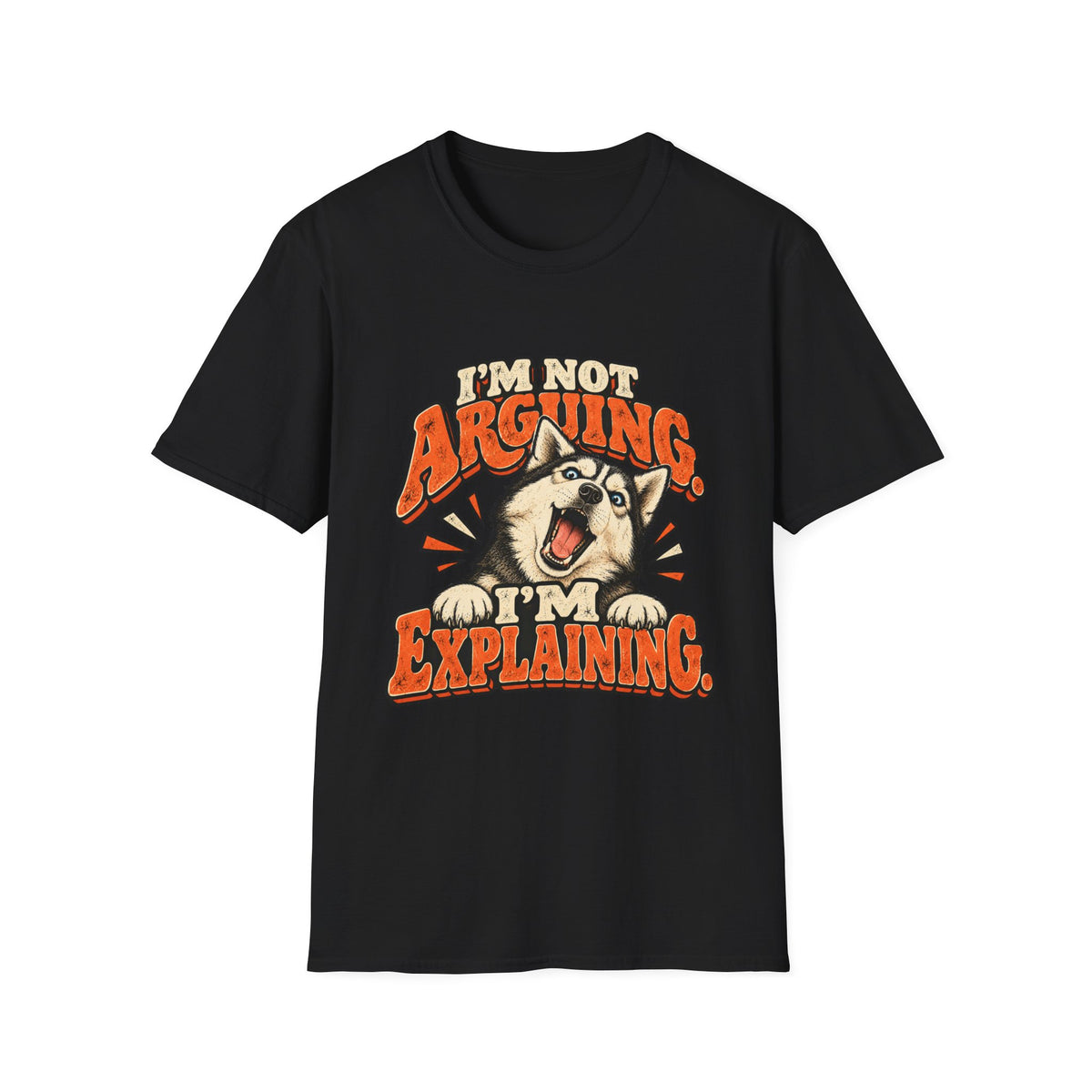 I'm Not Arguing, I'm Explaining T-Shirt