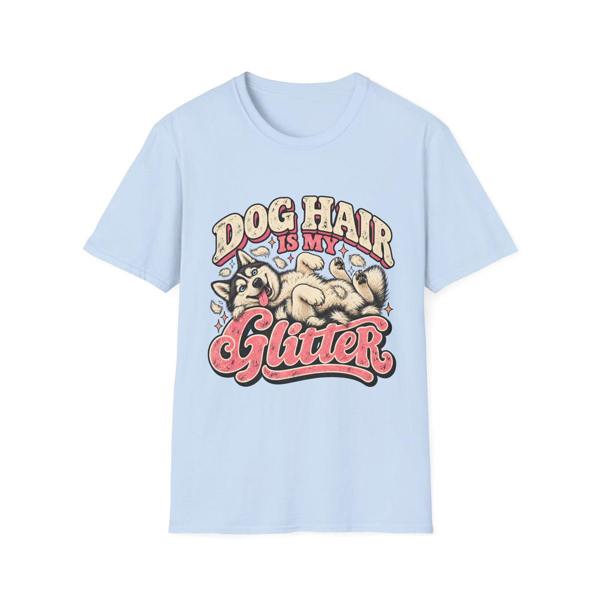 Dog Hair is my Glitter T-Shirt