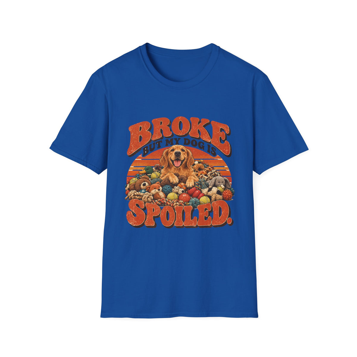 Broke, But my Dog is Spoiled T-Shirt