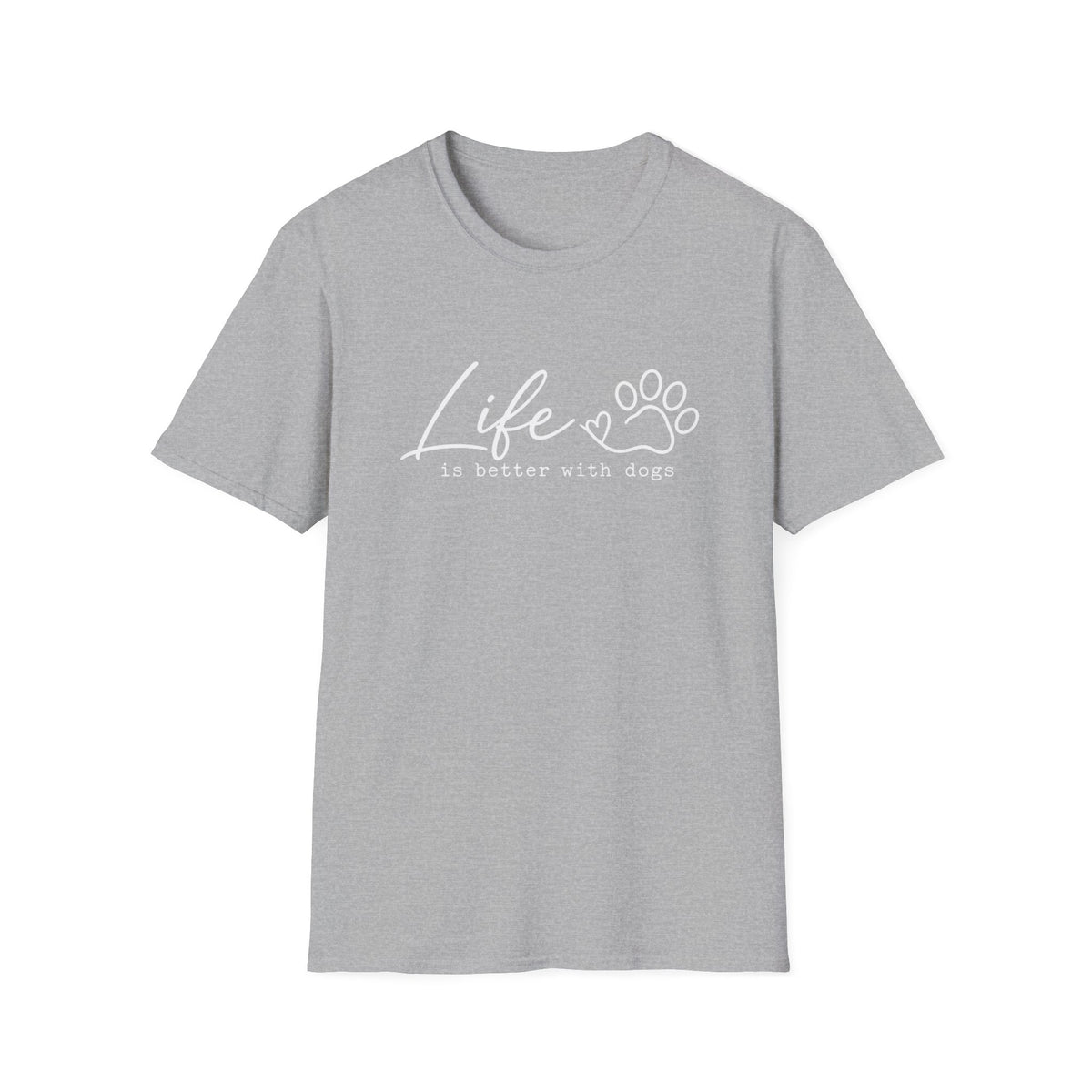 Life is better with Dogs T-Shirt