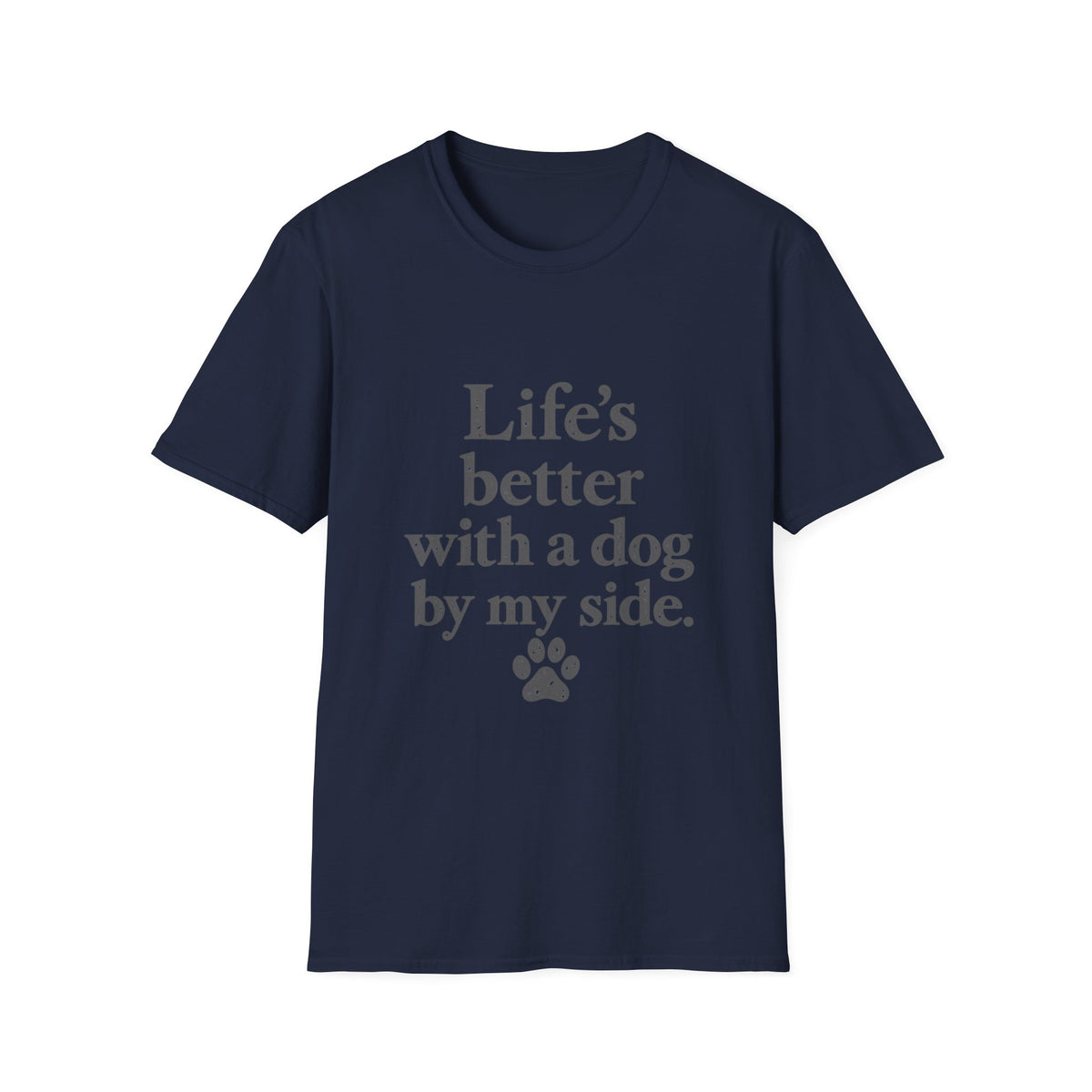 Life's better with a dog by my side T-Shirt