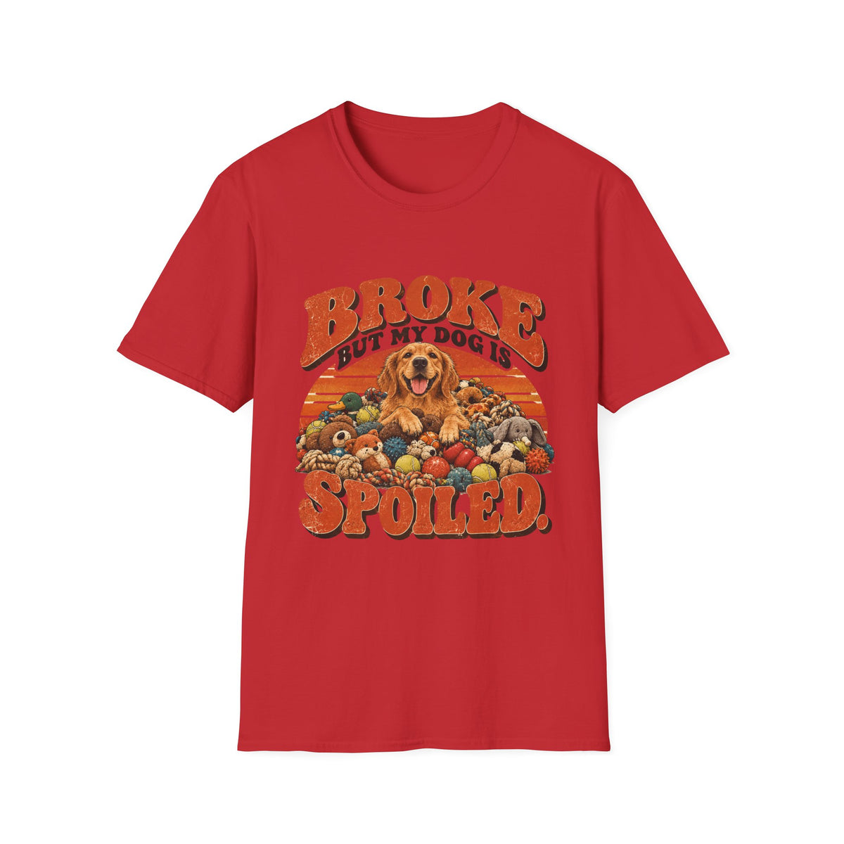 Broke, But my Dog is Spoiled T-Shirt
