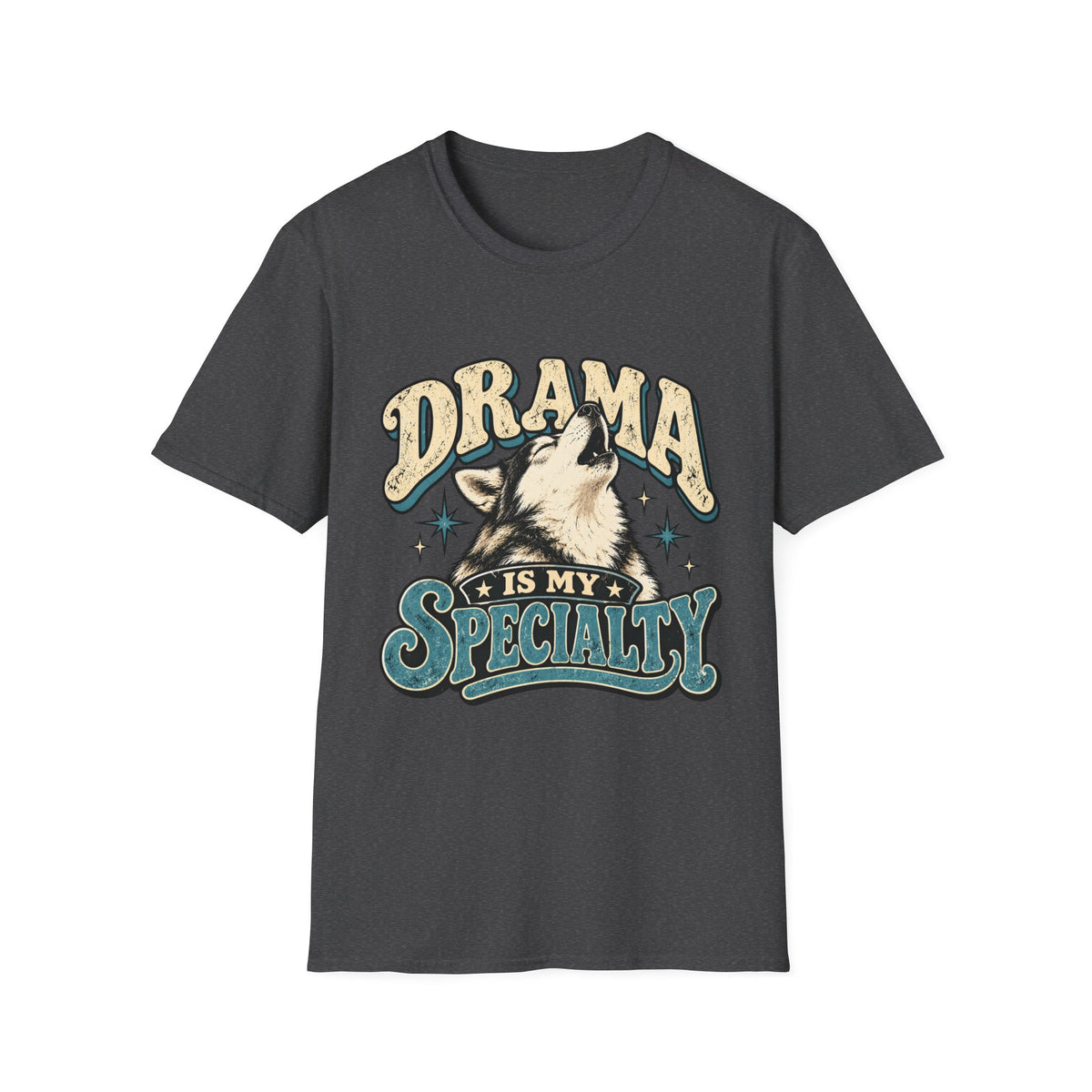 Drama is my specialty T-Shirt