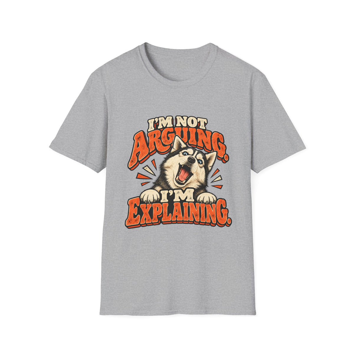 I'm Not Arguing, I'm Explaining T-Shirt