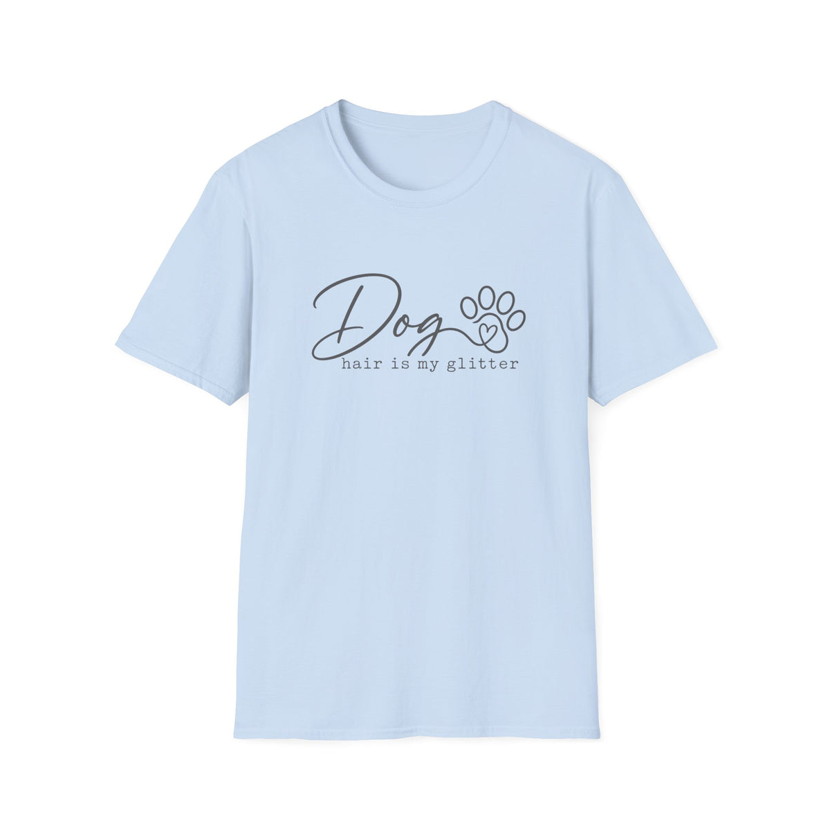 Dog Hair is my glitter T-Shirt