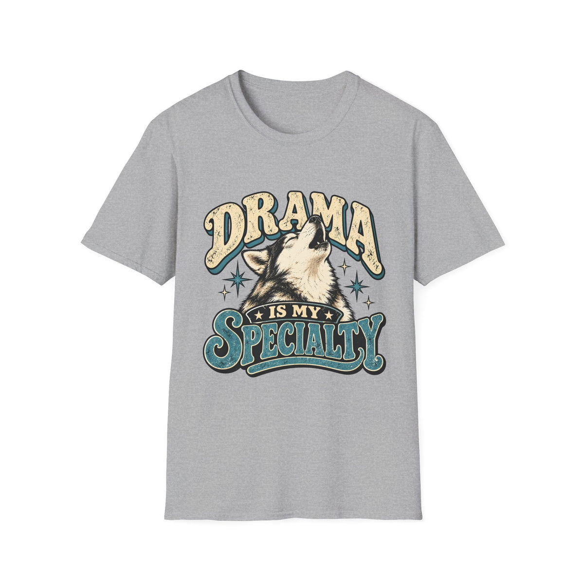 Drama is my specialty T-Shirt