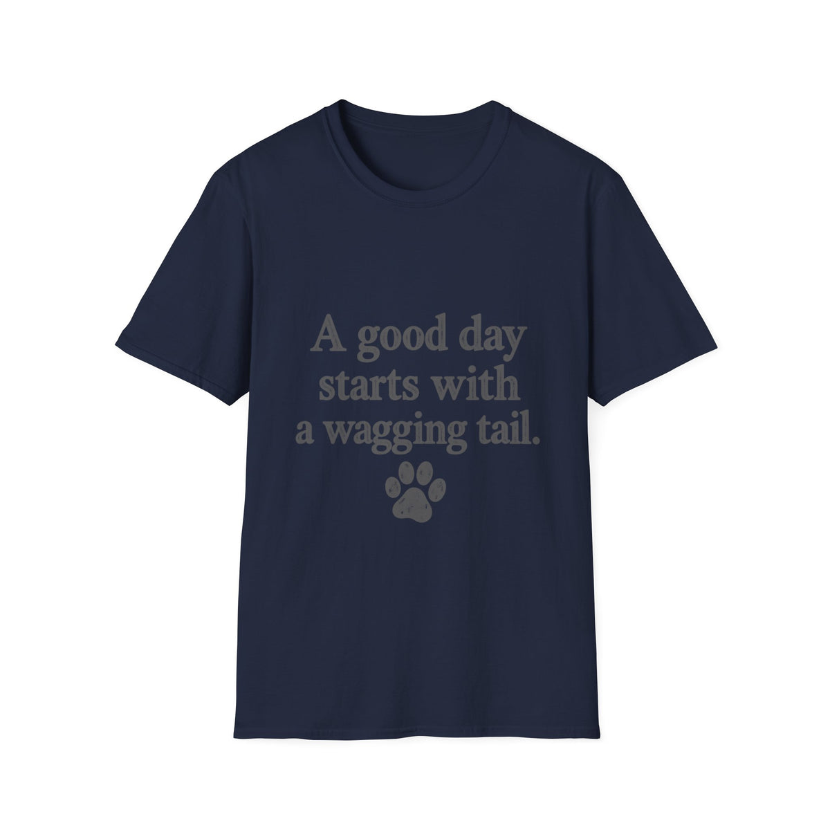 A good day starts with a wagging tail T-Shirt